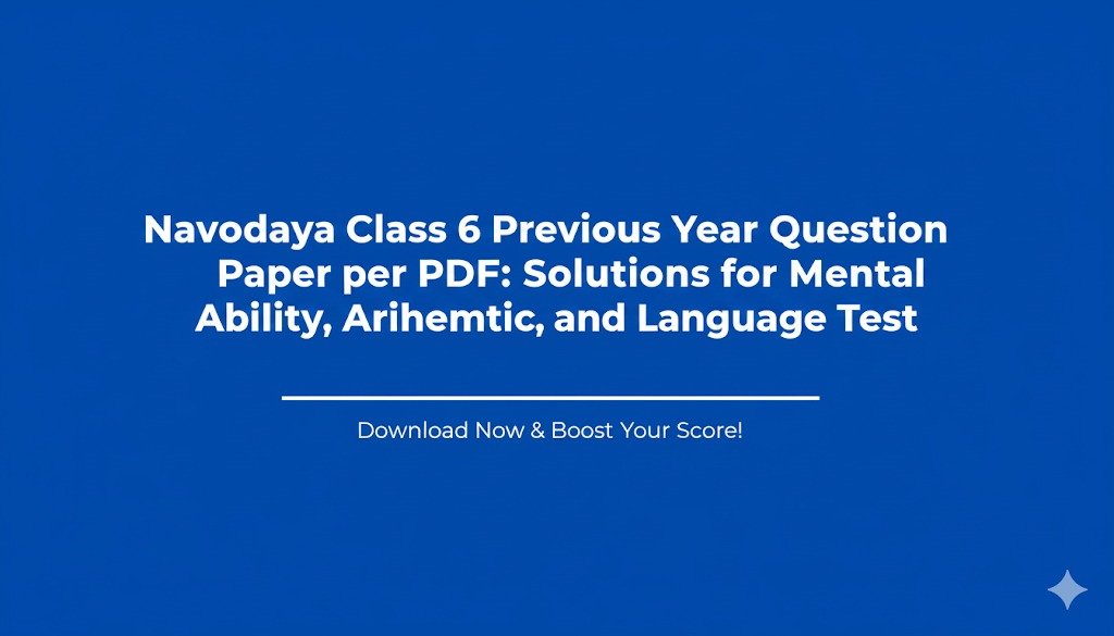 Navodaya Class 6 Previous Year Question Paper PDF Download - JNV Classes