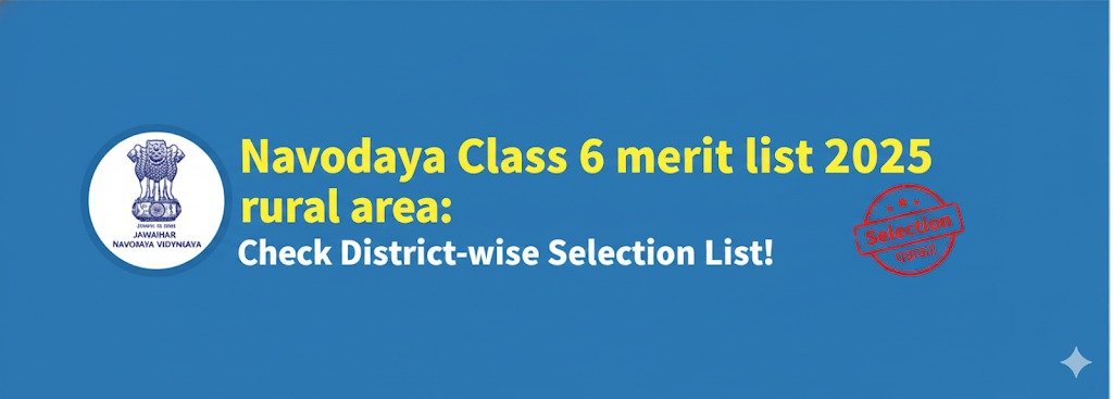 Navodaya Class 6 merit list 2025 rural area